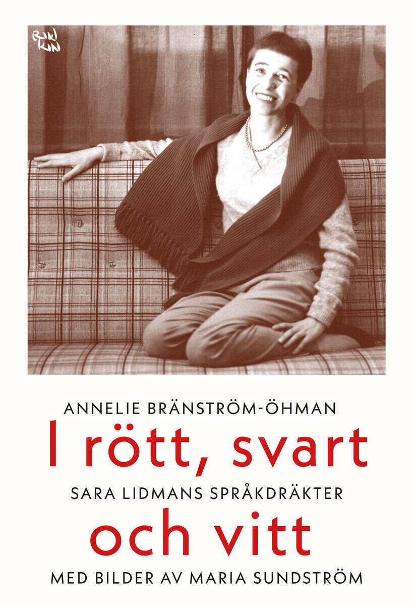 Annelie Bränström-Öhman : I rött, svart och vitt : Sara Lidmans språkdräkter