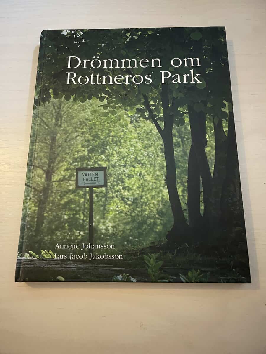 Annelie Johansson : Drömmen om Rottneros Park