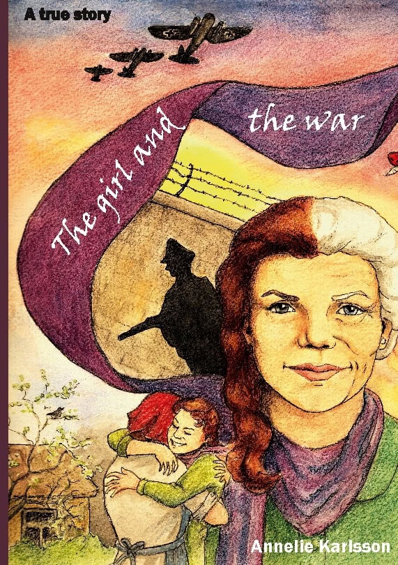 Annelie Karlsson : The girl and the war
