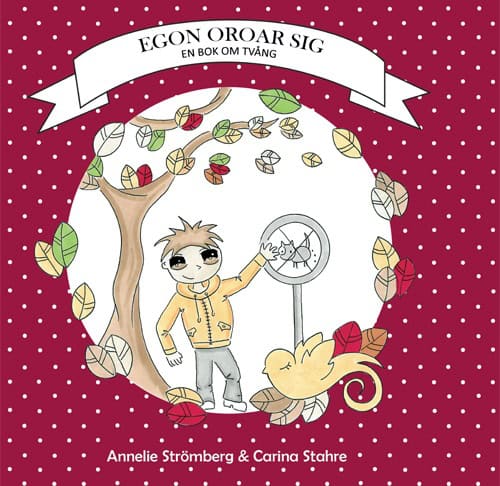 Annelie Strömberg : Egon oroar sig : en bok om tvång