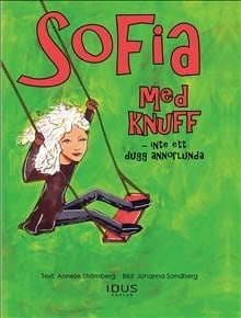 Annelie Strömberg : Sofia med knuff - inte ett dugg annorlunda