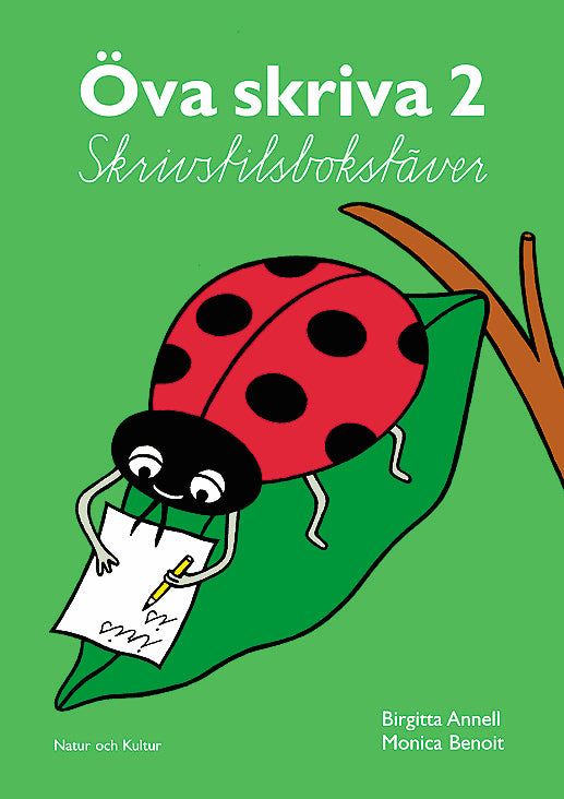 Annell, Birgitta ; Benoit, Monica : Öva skriva 2 Skrivstilsbokstäver