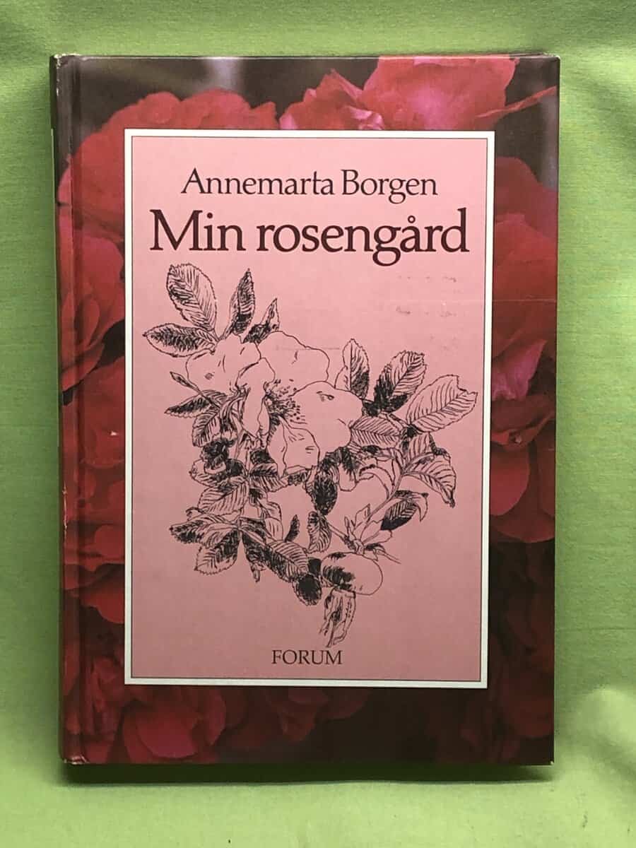 Annemarta Borgen : Min rosengård