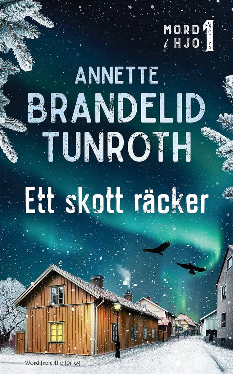 Annette Brandelid Tunroth : Ett skott räcker