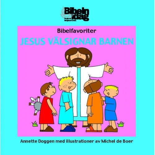 Annette Doggen : Bibelfavoriter – Jesus välsignar barnen