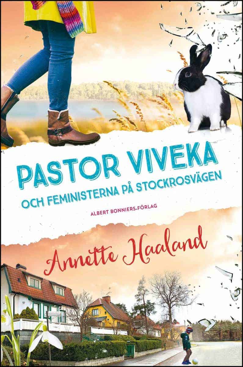 Annette Haaland : Pastor Viveka och feministerna på Stockrosvägen