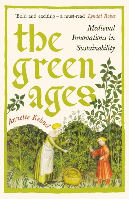 Annette Kehnel : The green ages