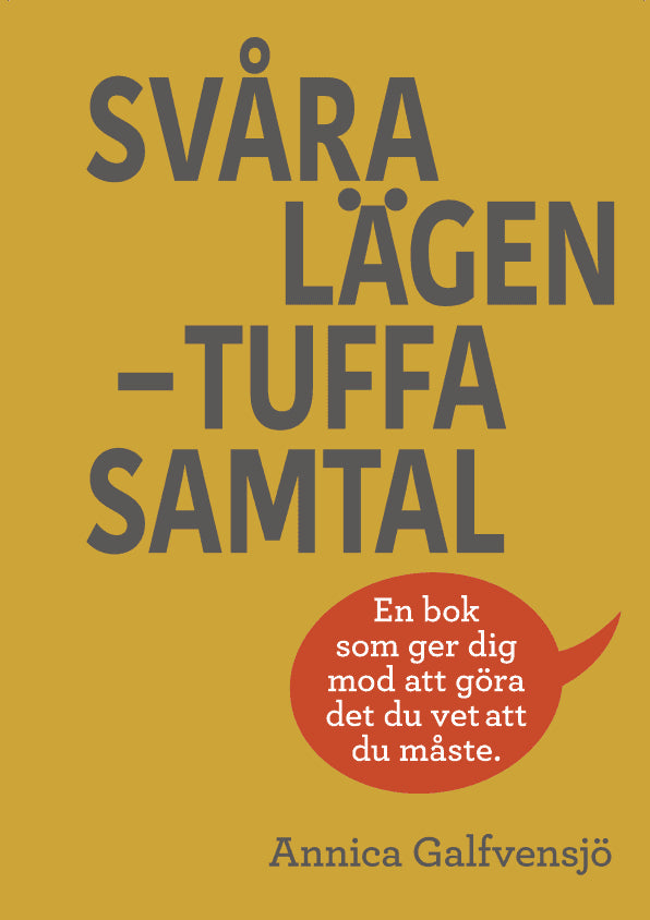 Annica Galfvensjö : Svåra lägen – tuffa samtal