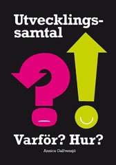 Annica Galfvensjö : Utvecklingssamtal : varför? hur?