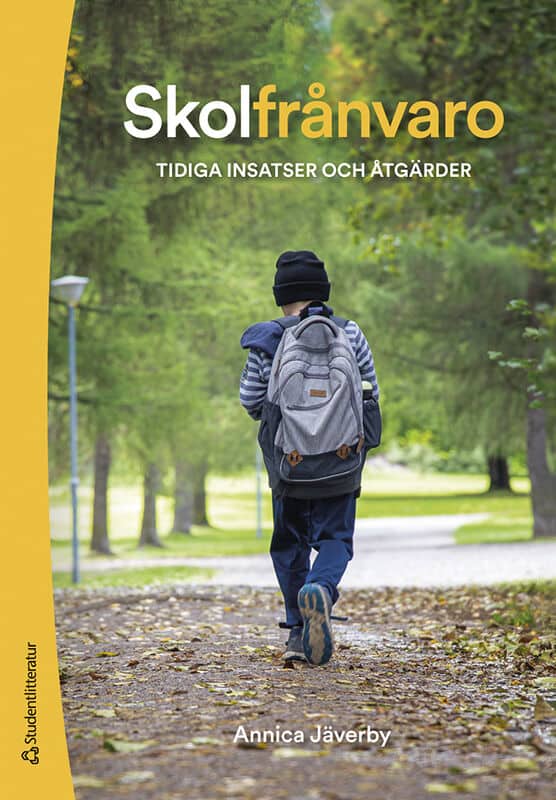 Annica Jäverby : Skolfrånvaro : tidiga insatser och åtgärder