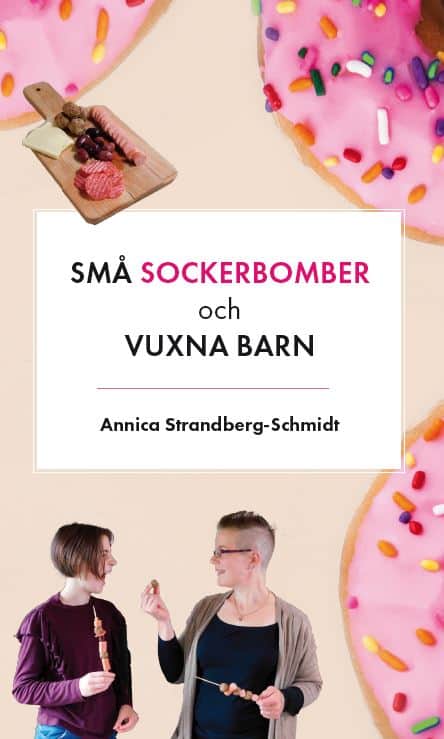 Annica Strandberg-Schmidt : Små sockerbomber och vuxna barn
