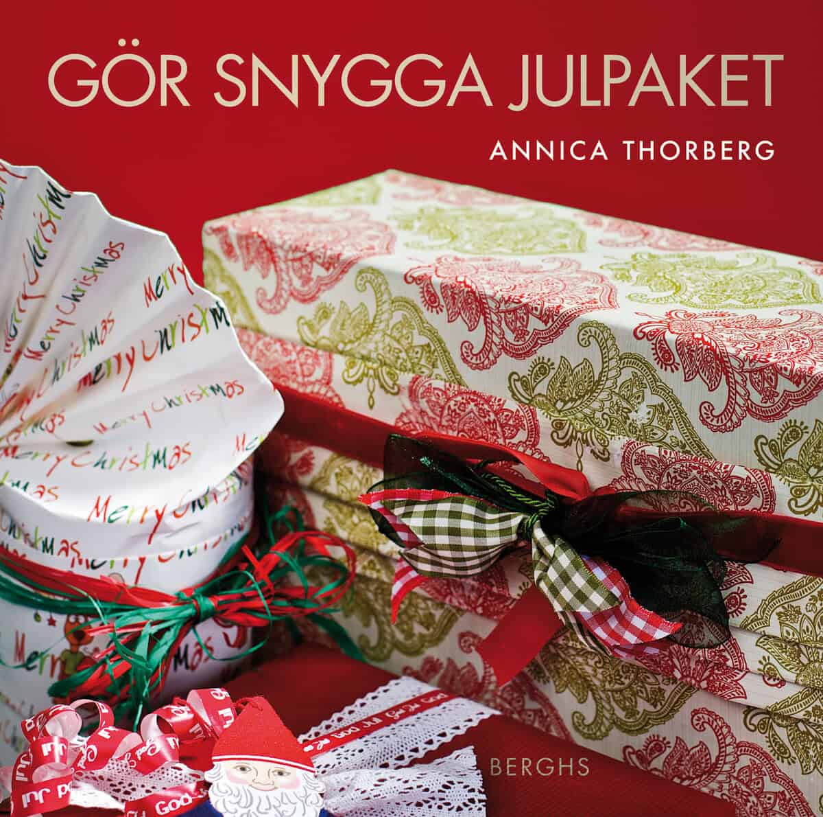Annica Thorberg : Gör snygga julpaket