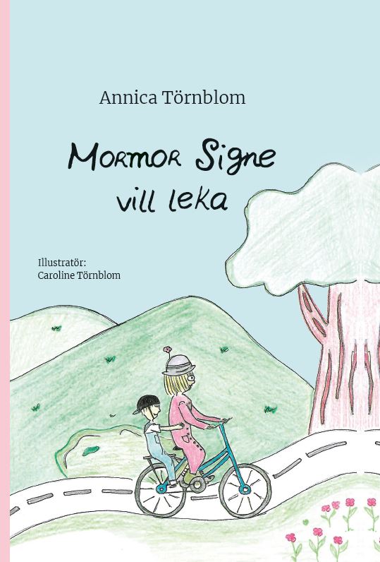 Annica Törnblom : Mormor Signe vill leka