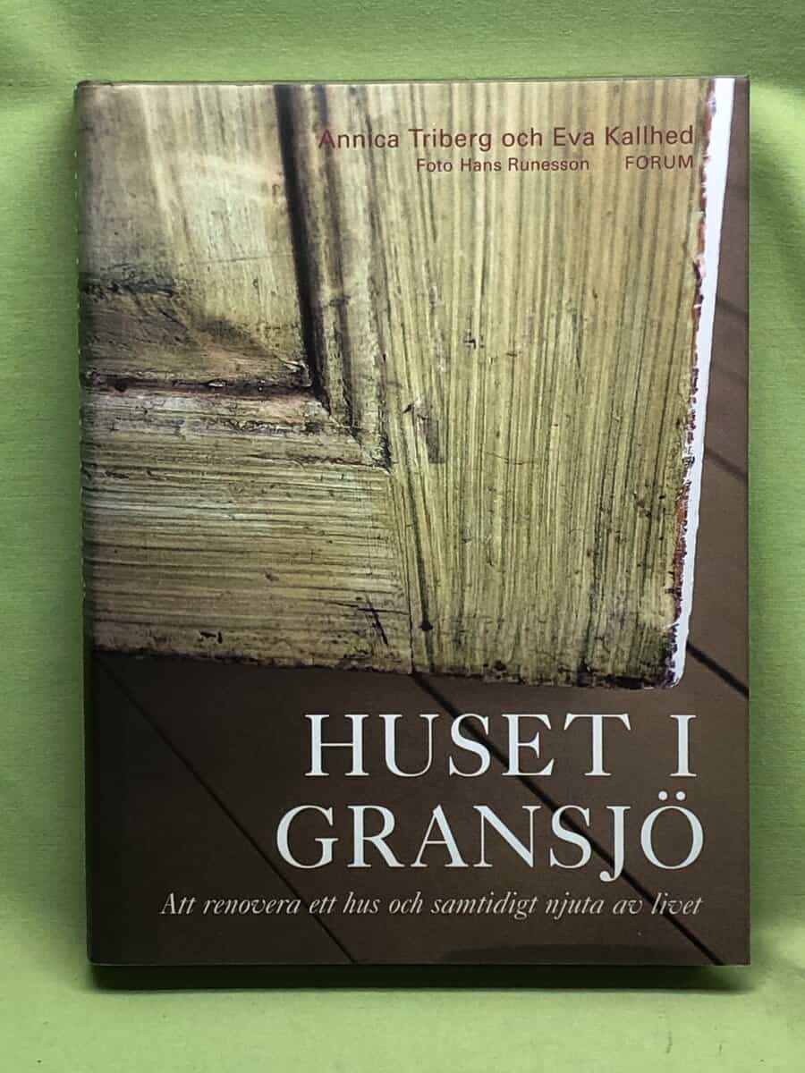 Annica Triberg ; Eva Kallhed : Huset i Gransjö