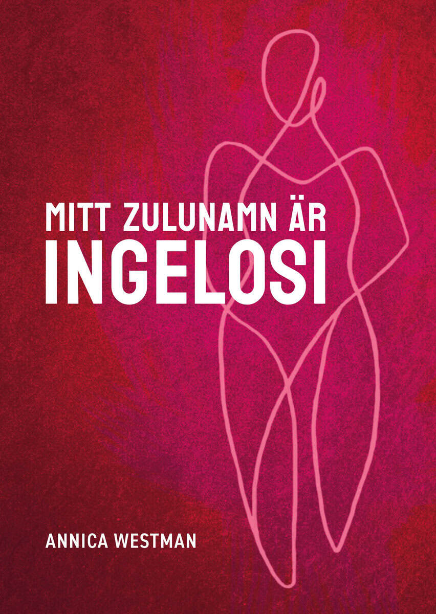 Annica Westman : Mitt zulunamn är Ingelosi