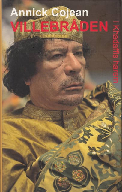 Annick Cojean : Villebråden i Khadaffis harem