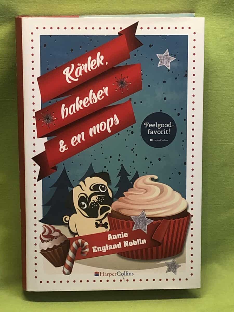 Annie England Noblin : Kärlek, bakelser och en mops