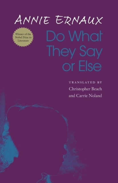 Annie Ernaux : Do What They Say or Else