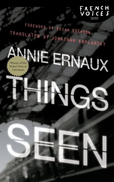 Annie Ernaux : Things Seen