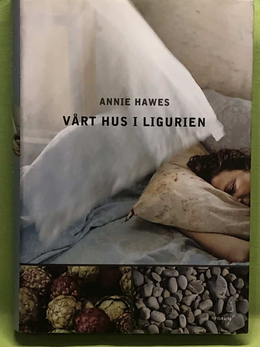Annie Hawes : Vårt hus i Ligurien