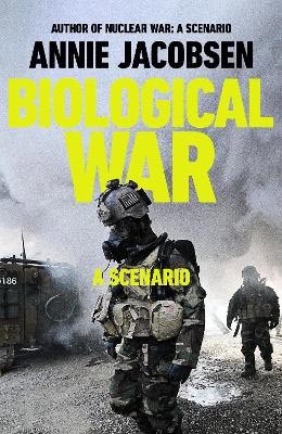 Annie Jacobsen : Biological War