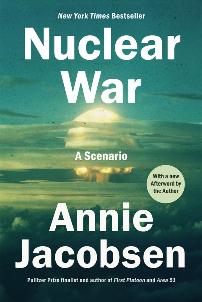 Annie Jacobsen : Nuclear War: A Scenario