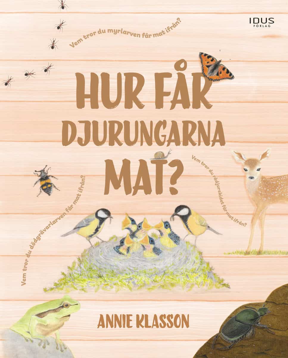 Annie Klasson : Hur får djurungarna mat?