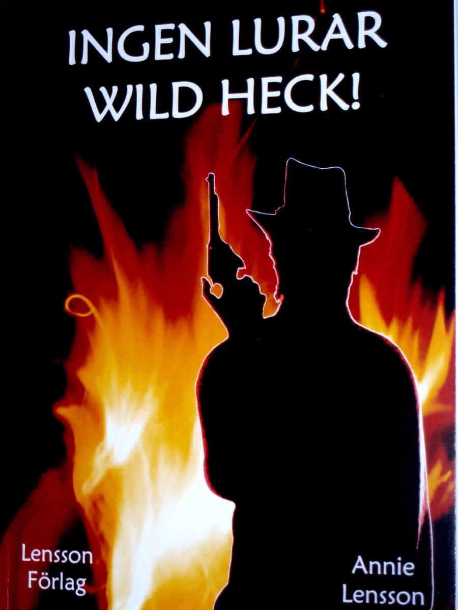 Annie Lensson : Ingen lurar Wild Heck!