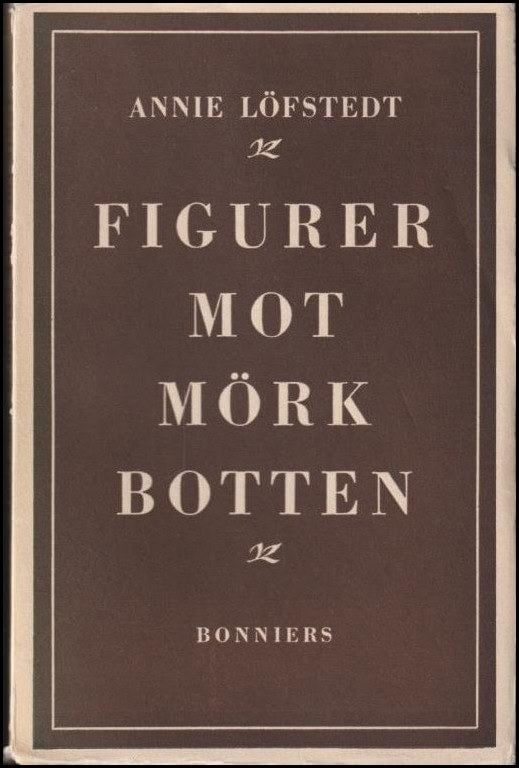 Annie Löfstedt : Figurer mot mörk botten