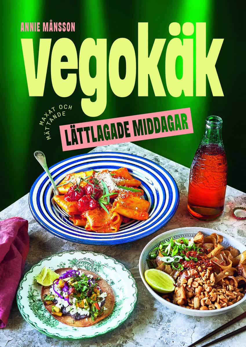 Annie Månsson : Vegokäk : lättlagade middagar