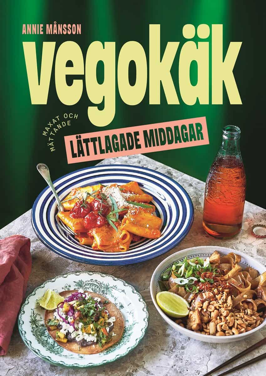 Annie Månsson : Vegokäk : lättlagade middagar