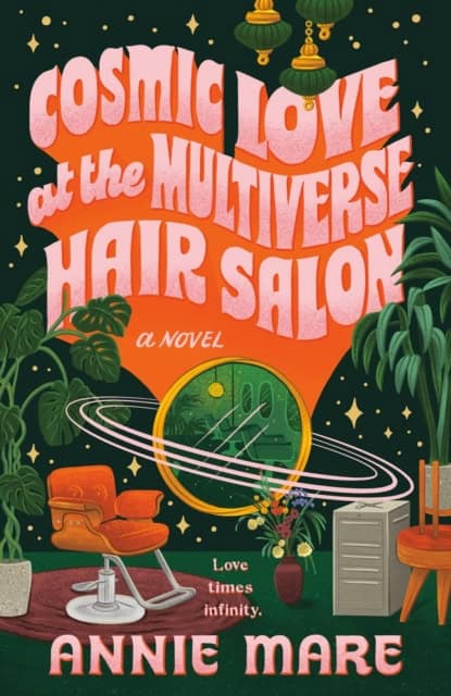 Annie Mare : Cosmic Love at the Multiverse Hair Salon