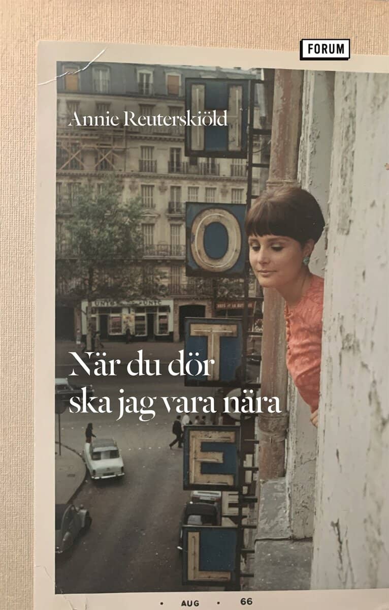 Annie Reuterskiöld : När du dör ska jag vara nära