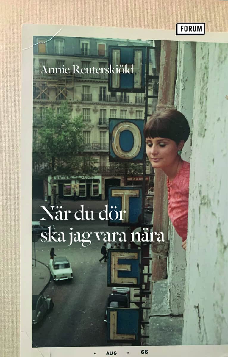 Annie Reuterskiöld : När du dör ska jag vara nära