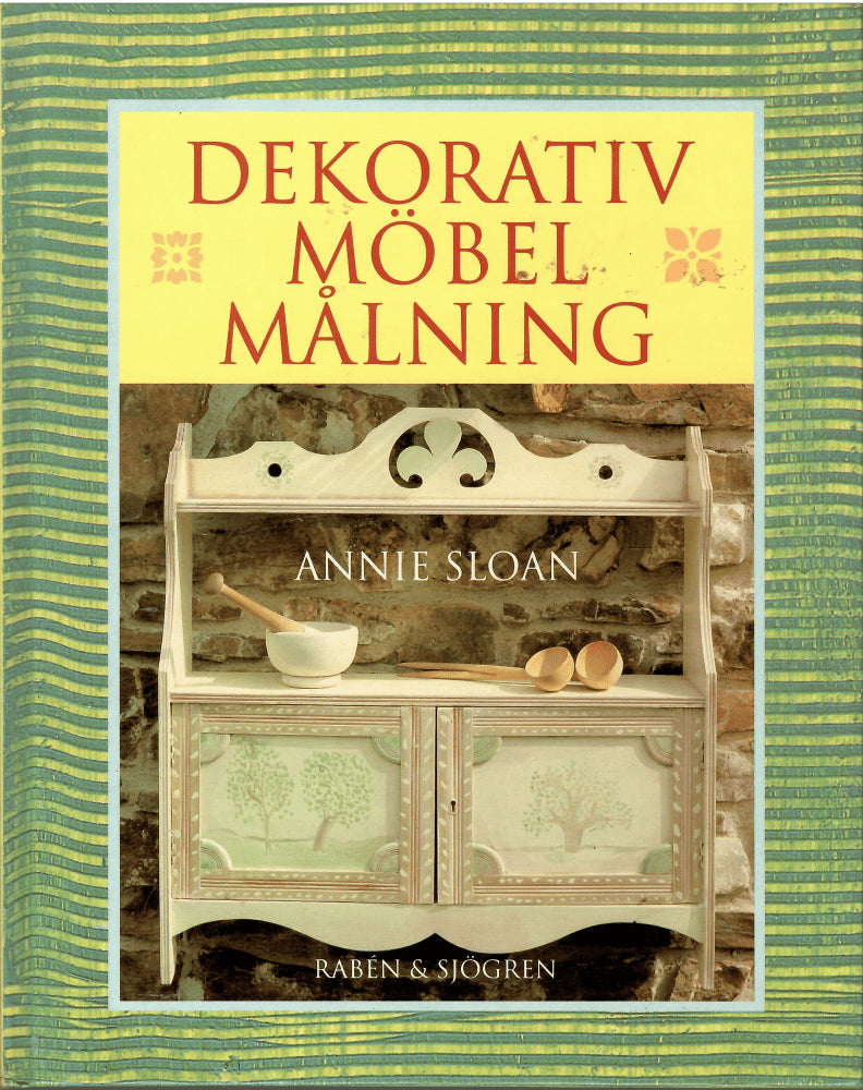 Annie Sloan : Dekorativ möbelmålning