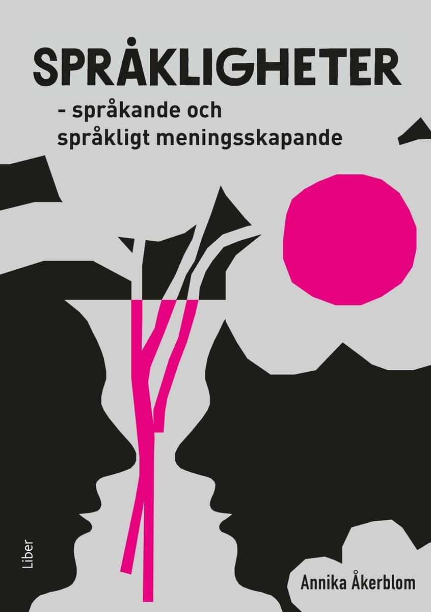 Annika Åkerblom : Språkligheter : språkande och språkligt meningsskapande