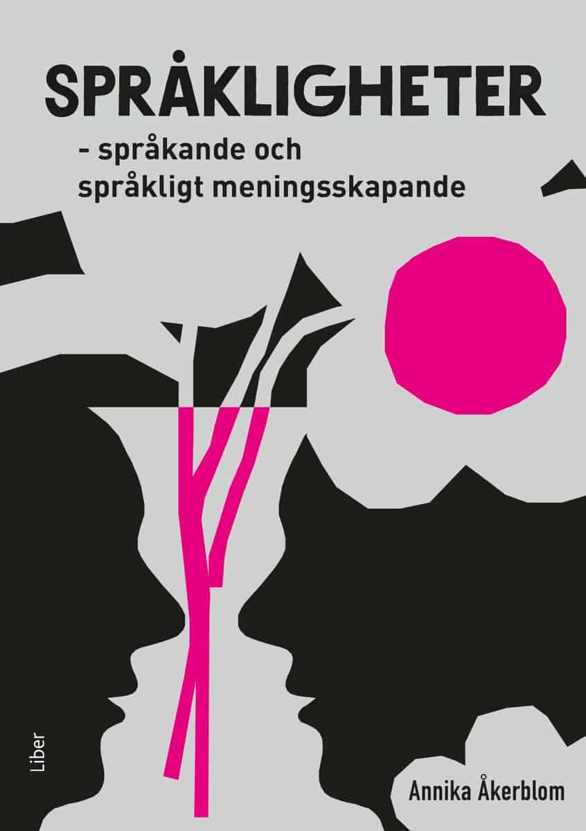 Annika Åkerblom : Språkligheter : språkande och språkligt meningsskapande