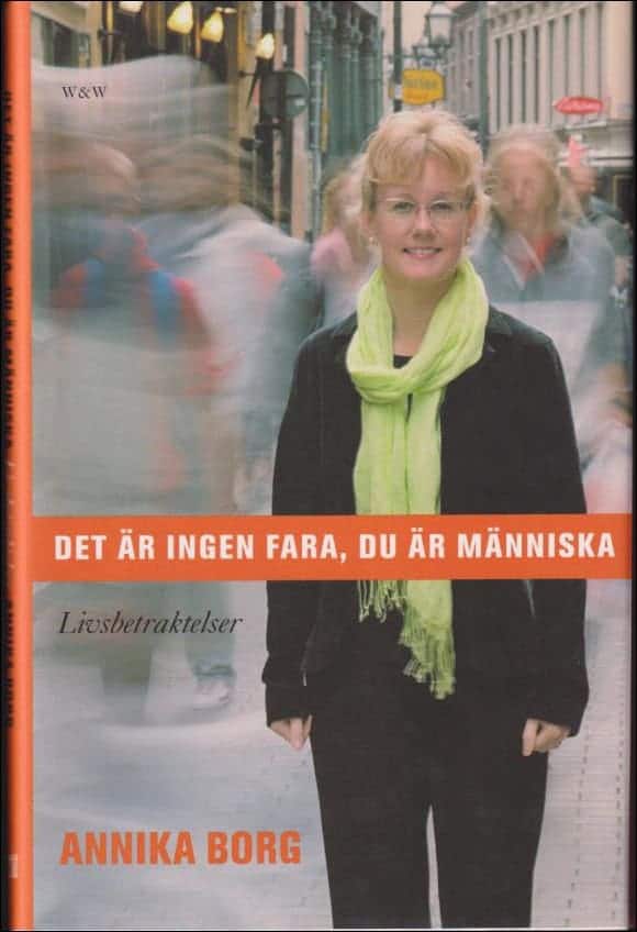 Annika Borg : Det är ingen fara, du är människa