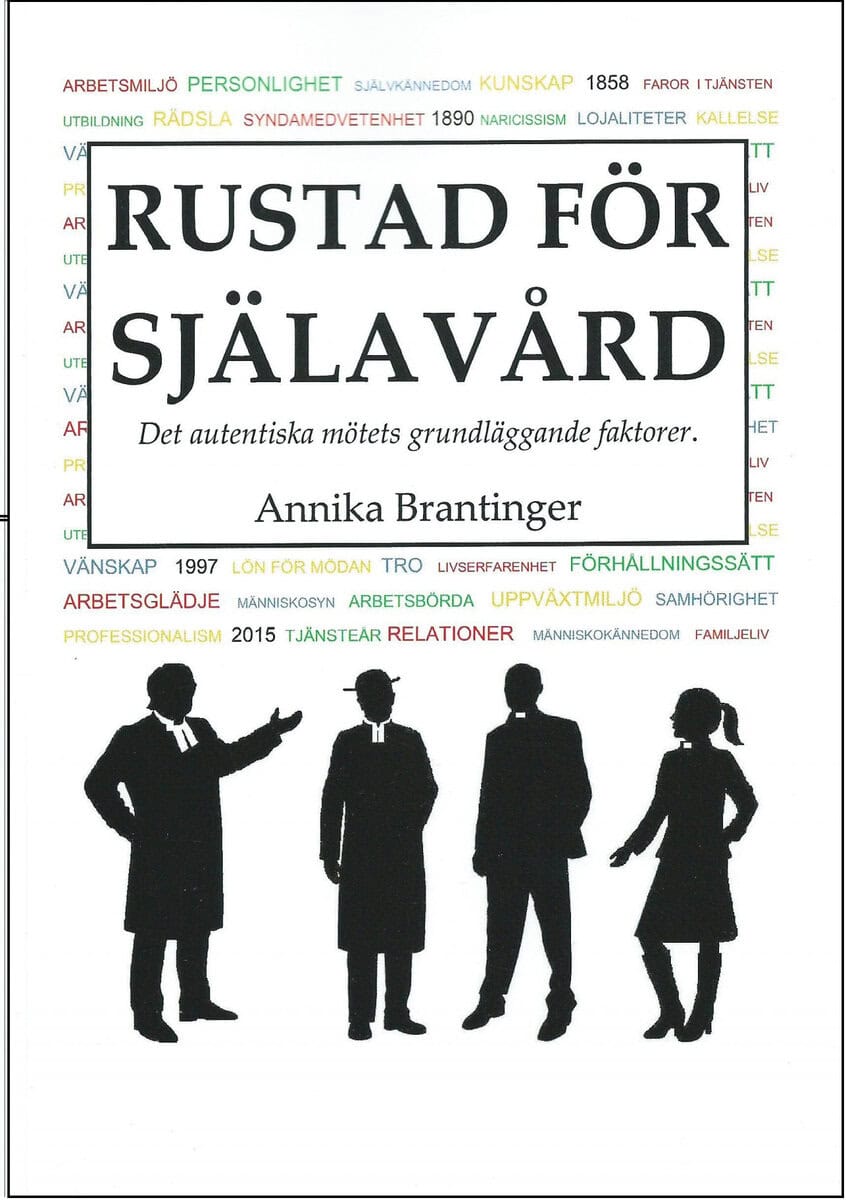 Annika Brantinger : Rustad för själavård. Det autentiska mötets grundläggande faktorer