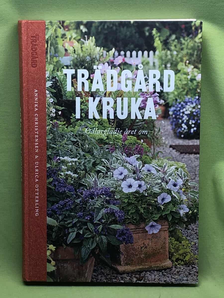 Annika Christensen : Trädgård i kruka odlarglädje året om