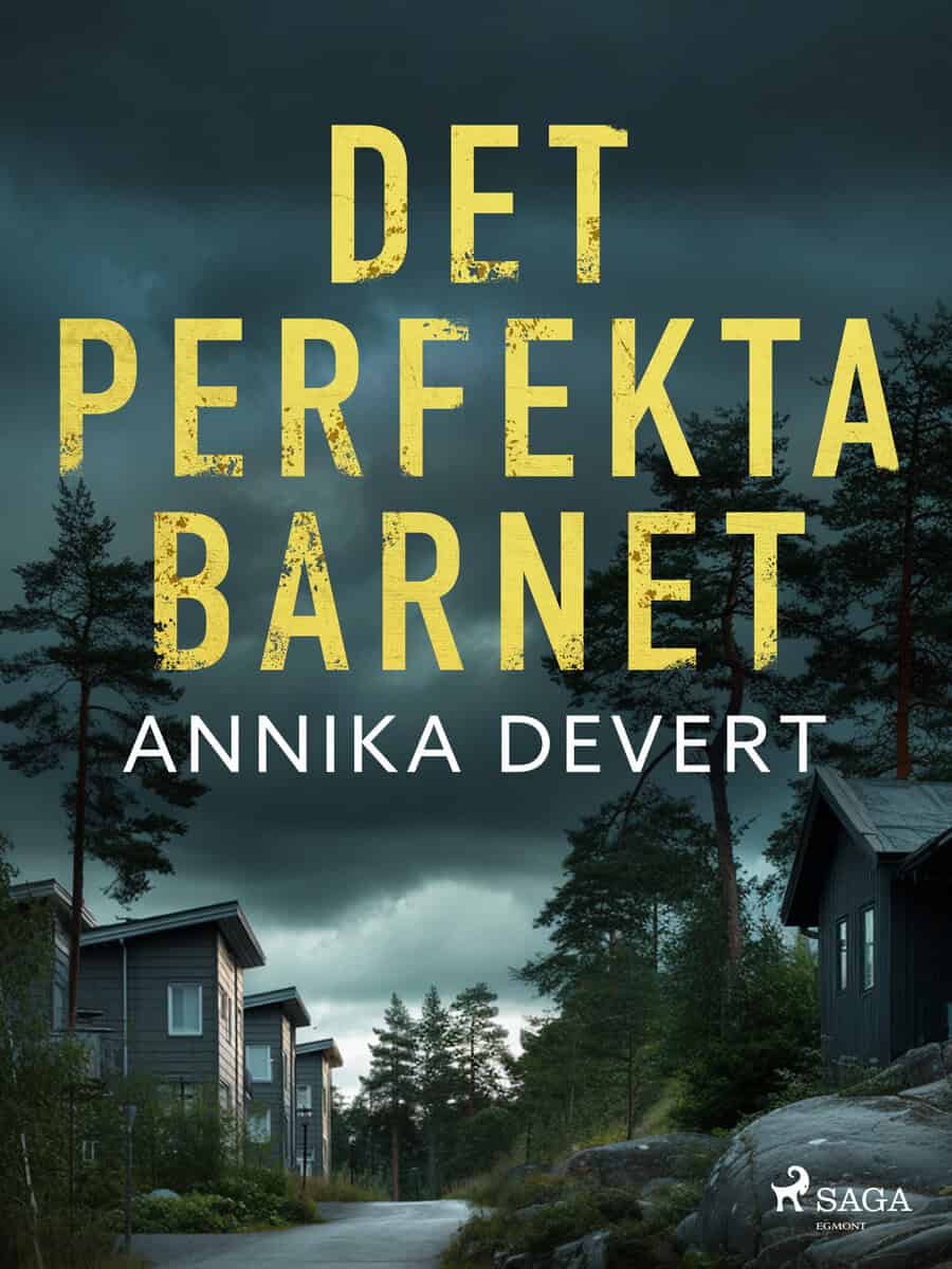 Annika Devert : Det perfekta barnet