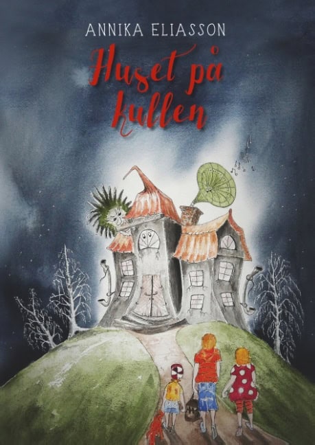 Annika Eliasson : Huset på kullen