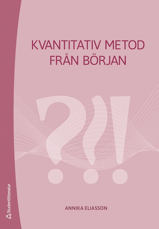 Annika Eliasson : Kvantitativ metod från början