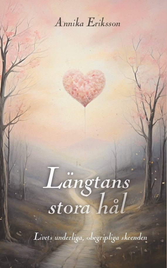 Annika Eriksson : Längtans stora hål