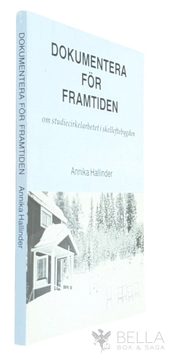 Annika Hallinder : Dokumentera för framtiden