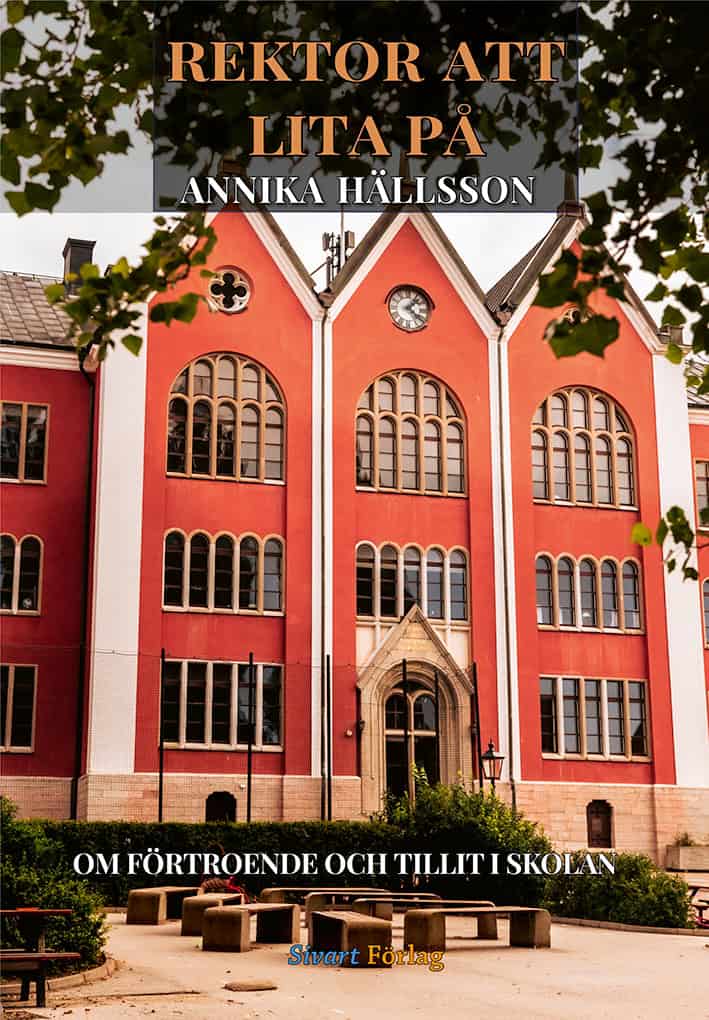 Annika Hällsson : Rektor att lita på : om förtroende och tillit i skolan