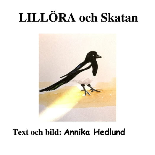 Annika Hedlund : Lillöra och skatan
