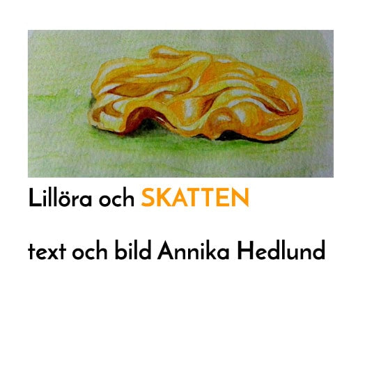 Annika Hedlund : Lillöra och skatten