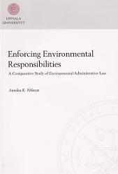 Annika K. Nilsson : Enforcing environmental responsibilities : a comparative study of environmental administrative law