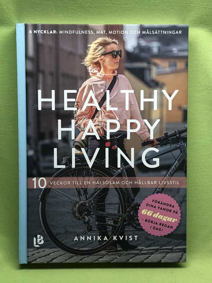 Annika Kvist : Healthy happy living